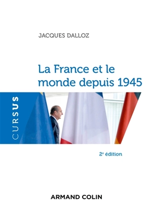 La France et le monde depuis 1945 - Jacques Dalloz