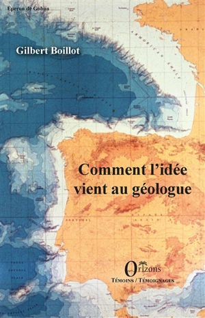 Comment l'idée vient au géologue - Gilbert Boillot