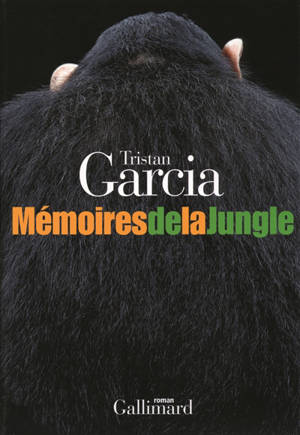 Mémoires de la jungle - Tristan Garcia