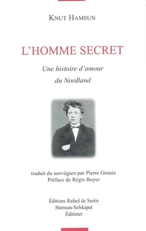 L'homme secret : une histoire d'amour du Nordland - Knut Hamsun