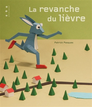 La revanche du lièvre - Patrick Pasques