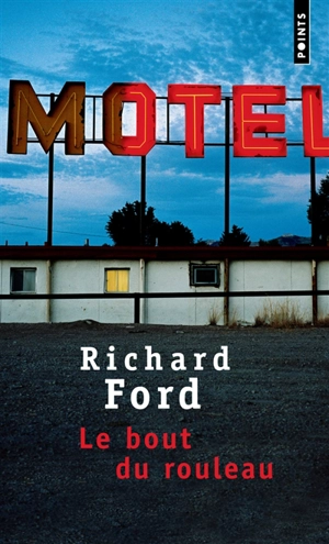 Le bout du rouleau - Richard Ford