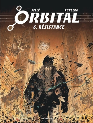 Orbital. Vol. 6. Résistance - Sylvain Runberg