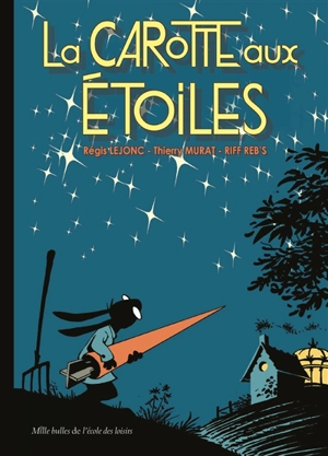 La carotte aux étoiles - Régis Lejonc