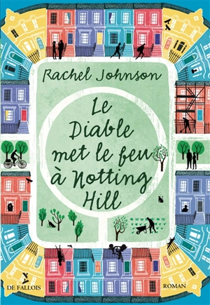 Le diable met le feu à Notting Hill - Rachel Johnson