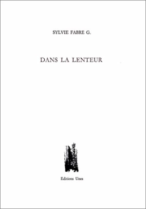 Dans la lenteur - Sylvie Fabre G.