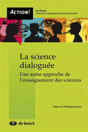 La science dialoguée : une autre approche de l'enseignement des sciences - Tim Sprod