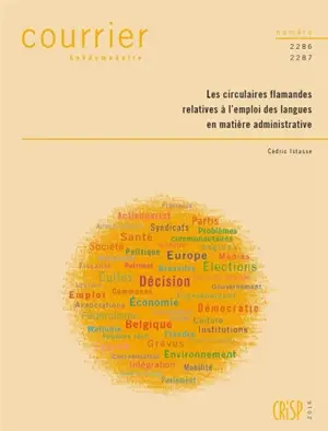 Courrier hebdomadaire, n° 2286-2287. Les circulaires flamandes relatives à l'emploi des langues en matière administrative - Cédric Istasse