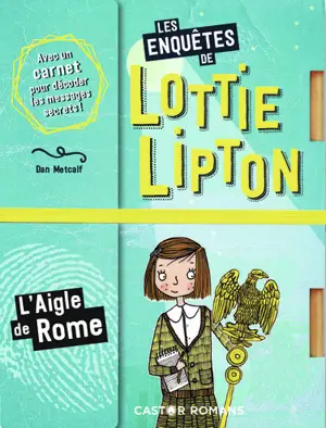Les enquêtes de Lottie Lipton. L'aigle de Rome - Dan Metcalf