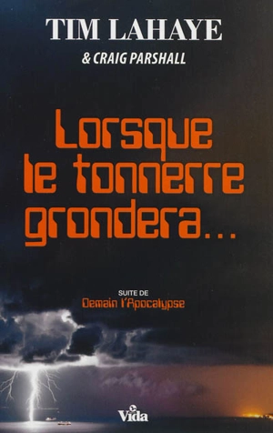 Lorsque le tonnerre grondera - Tim LaHaye