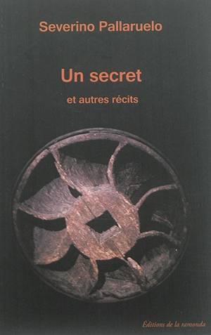 Un secret et autres récits - Severino Pallaruelo