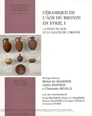 Céramique de l'âge du bronze en Syrie. Vol. 1. La Syrie du sud et la vallée de l'Oronte