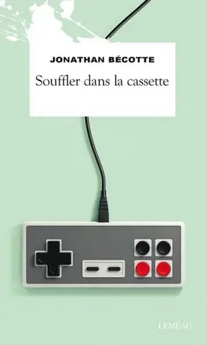 Souffler dans la cassette - Jonathan Bécotte