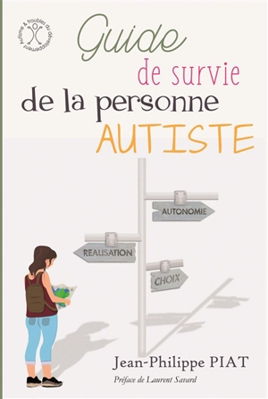 Guide de survie de la personne autiste - Jean-Philippe Piat