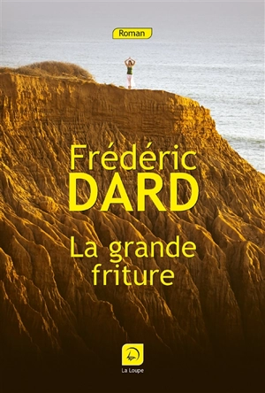 La grande friture - Frédéric Dard