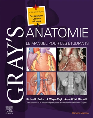 Gray's anatomie : le manuel pour les étudiants - Richard Lee Drake