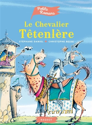 Le chevalier Têtenlère - Stéphane Daniel