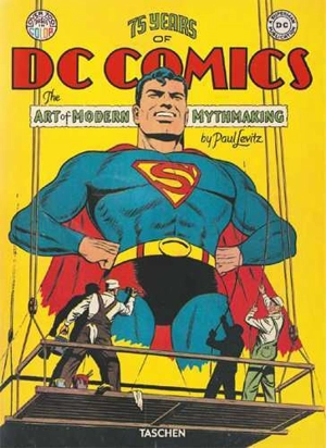 75 years of DC Comics : the art of modern mythmaking - Paul Levitz