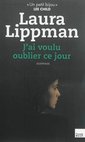 J'ai voulu oublier ce jour - Laura Lippman