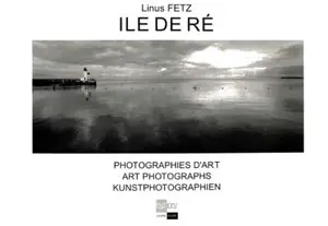 Ile de Ré : photographies d'art - Linus Fetz