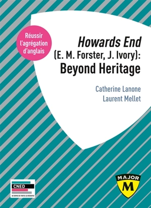 Howards End (E.M. Forster, J. Ivory) : beyond heritage - Catherine Lanone