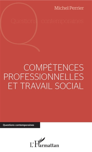 Compétences professionnelles et travail social - Michel Perrier