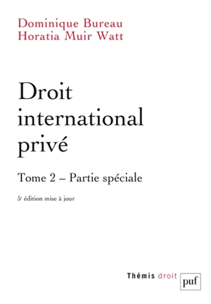 Droit international privé. Vol. 2. Partie spéciale - Dominique Bureau