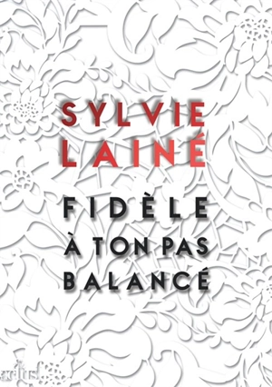 Fidèle à ton pas balancé - Sylvie Lainé