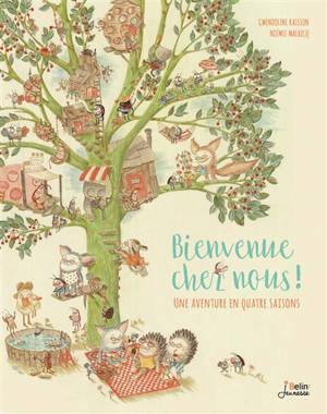 Bienvenue chez nous : une aventure en quatre saisons - Gwendoline Raisson