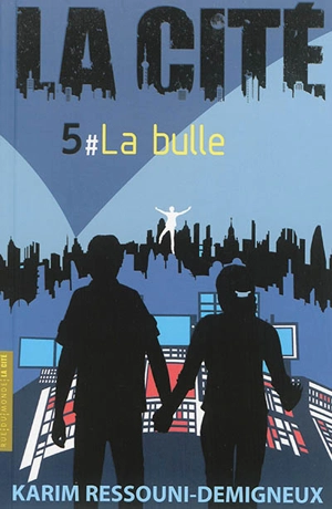 La Cité. Vol. 5. La bulle - Karim Ressouni-Demigneux