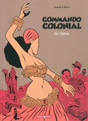 Commando colonial. Vol. 3. Fort Thélème - Appollo