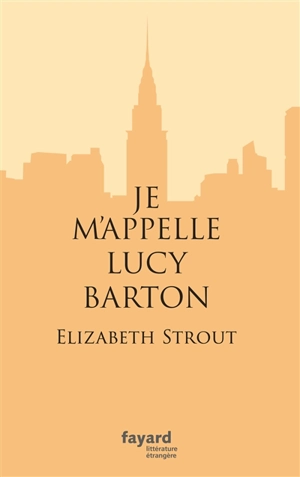 Je m'appelle Lucy Barton - Elizabeth Strout