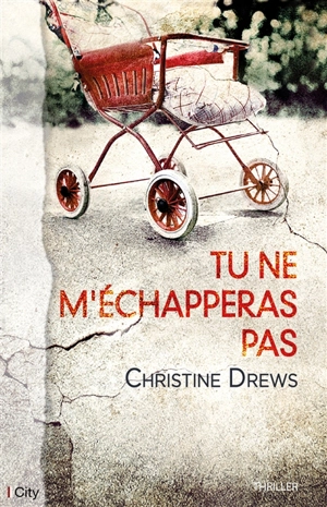 Tu ne m'échapperas pas - Christine Drews