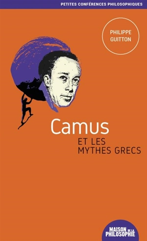 Camus et les mythes grecs - Philippe Guitton