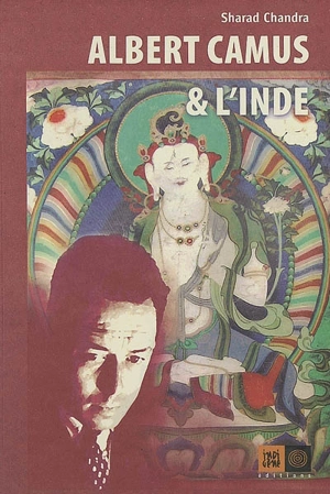 Albert Camus et l'Inde - Sharad Chandra