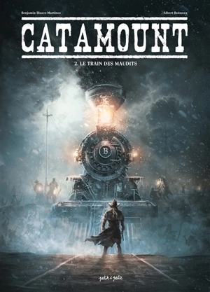 Catamount. Vol. 2. Le train des maudits - Benjamin Blasco-Martinez