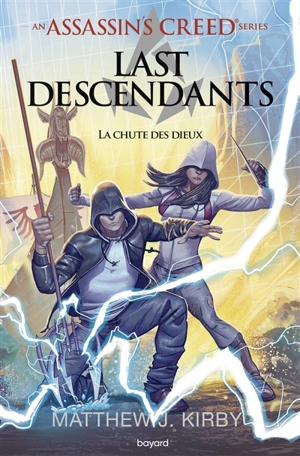 Last descendants : Assassin's creed. Vol. 3. La chute des dieux - Matthew J. Kirby