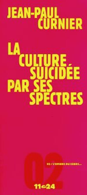 La culture suicidée par ses spectres - Jean-Paul Curnier