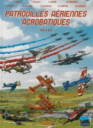 Patrouilles aériennes acrobatiques. Vol. 1 & 2 - Franck Coste