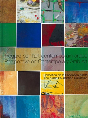 Regard sur l'art contemporain arabe : collection de la Fondation Kinda. Perspective on contemporary Arab art : the Kinda Foundation collection - Nabil Naoum