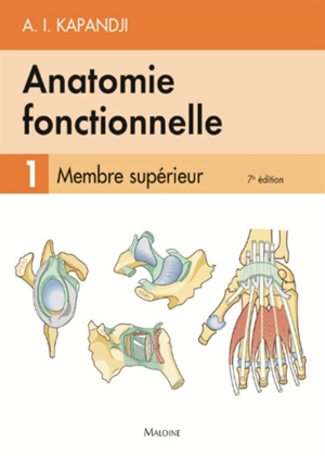 Anatomie fonctionnelle. Vol. 1. Membre supérieur - Adalbert Ibrahim Kapandji