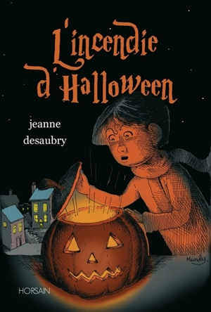 L'incendie d'Halloween - Jeanne Desaubry