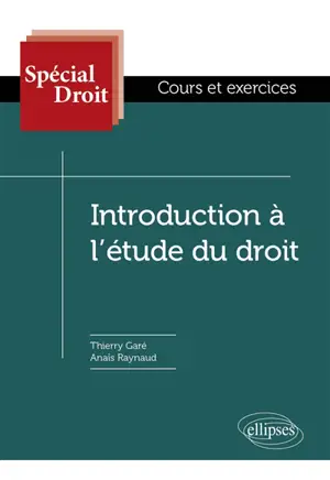 Introduction à l'étude du droit : cours et exercices - Thierry Garé