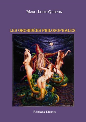 Les orchidées philosophales - Marc Questin