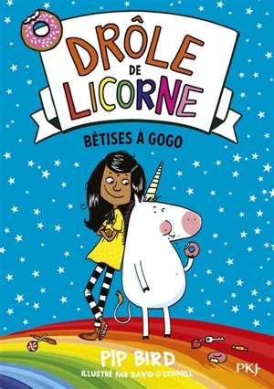 Drôle de licorne. Vol. 1. Bêtises à gogo - Pip Bird