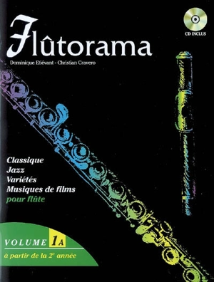 Flûtorama : classique, jazz, variété, musiques de films pour flûte. 1A, à partir de la 2e année - Dominique Etiévant