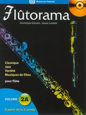 Flûtorama : classique, jazz, variété, musiques de films pour flûte. Vol. 2A. A partir de la 3e année - Dominique Etiévant