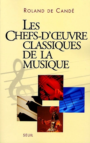 Les chefs-d'oeuvre classiques de la musique - Roland de Candé