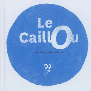 Le caillou - Julia Billet