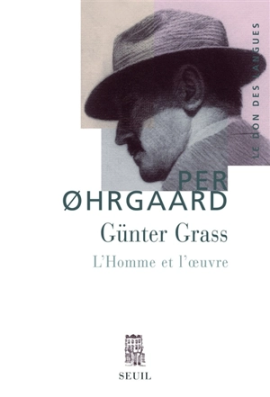 Günter Grass : l'homme et l'oeuvre - Per Ohrgaard